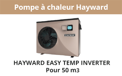 Pompe à chaleur HAYWARD EASY TEMP INVERTER pour 50 m3