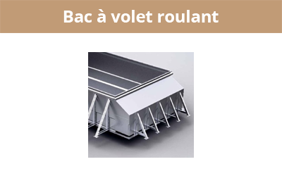 Bac à volet roulant